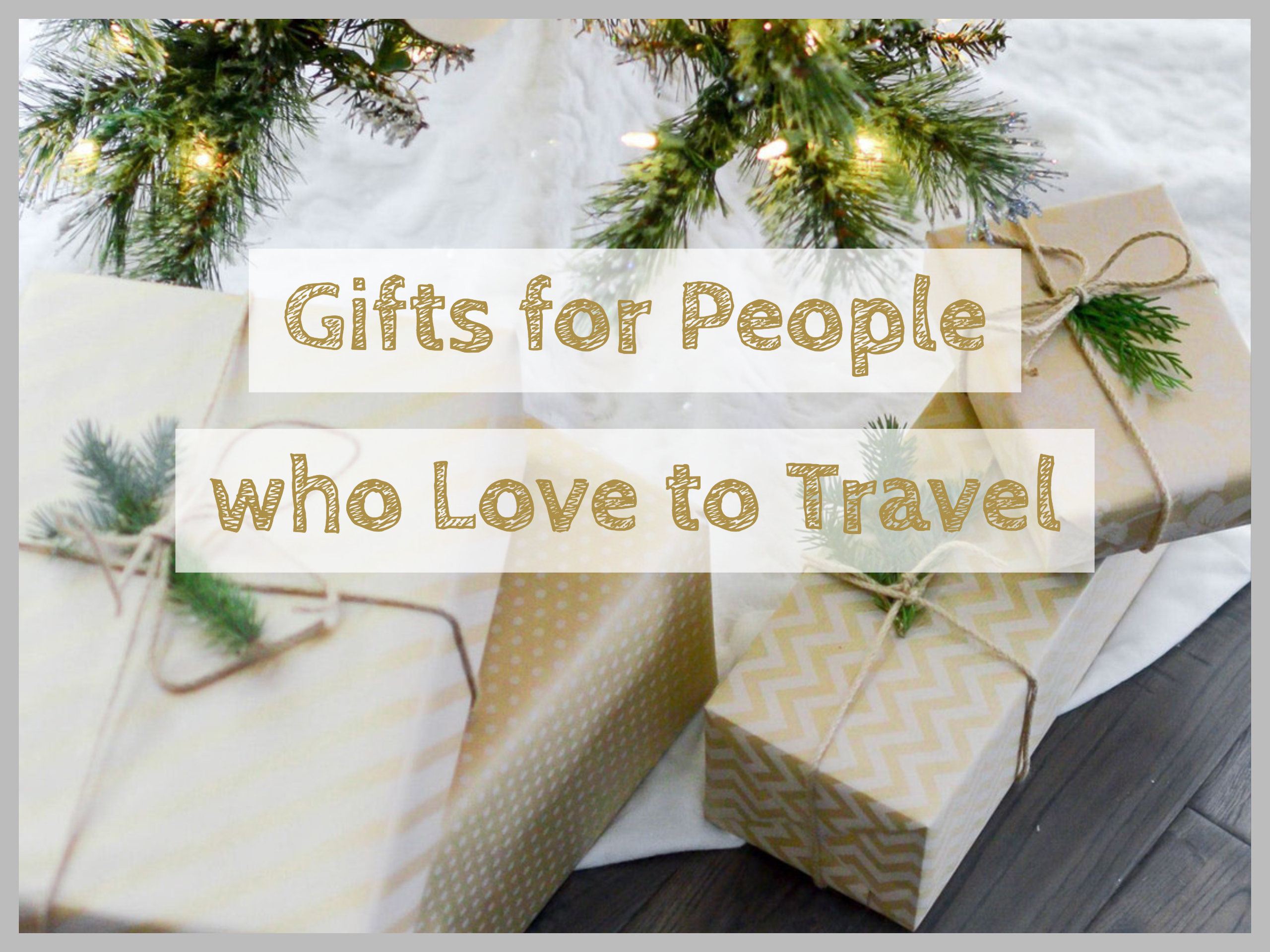 Gifts For People Who Love To Travel