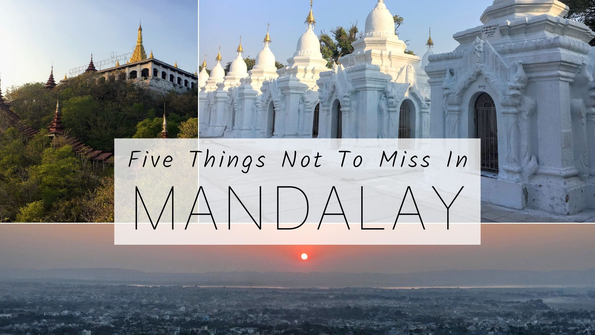 five things not to miss in mandalay myanmar cover