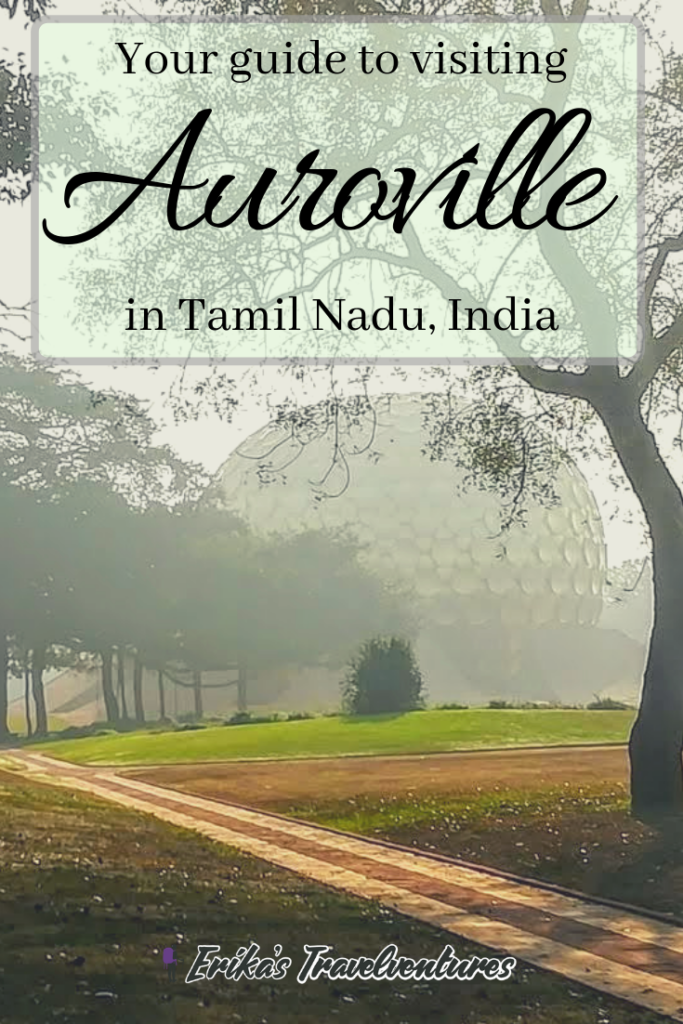 Auroville city of dawn, things to do in Auroville, visiting the Matrimandir for meditation, volunteering in Auroville, day trip from Pondicherry, Auroville Tamil Nadu India The Mother and Sri Aurobindo Auroville history pinterest