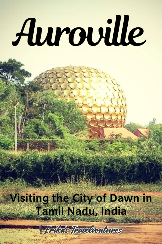Auroville city of dawn, things to do in Auroville, visiting the Matrimandir for meditation, volunteering in Auroville, day trip from Pondicherry, Auroville Tamil Nadu India The Mother and Sri Aurobindo Auroville history pinterest