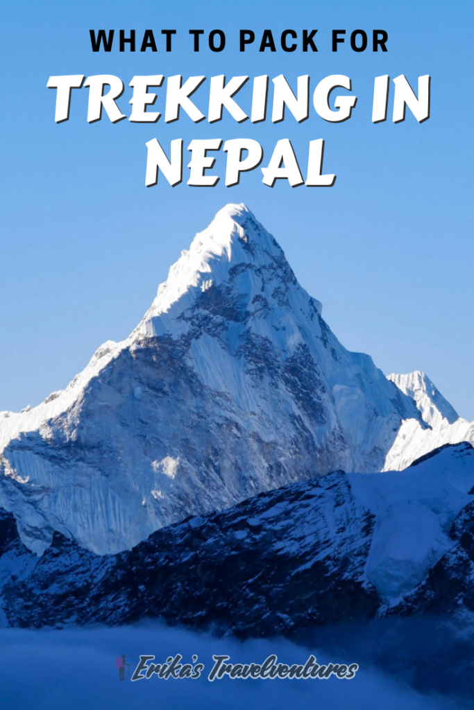 Everest Base Camp Packing List, Annapurna Circuit Packing List, Trekking in Nepal Packing List Ultimate List for What to Pack for Nepal treks in the Himalayas
