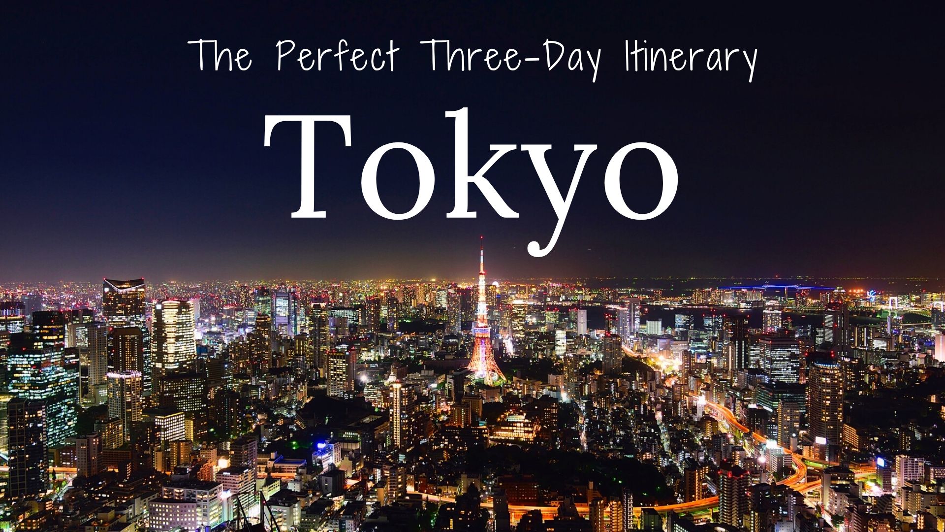 The Perfect Three Days in Tokyo Itinerary