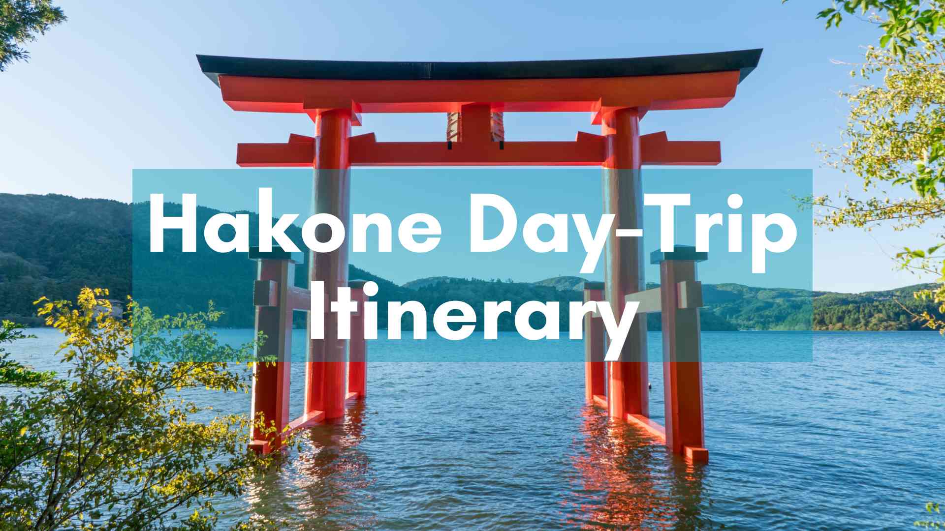 Hakone Free Pass map, one day in Hakone itinerary, Hakone Day trip itinerary, Tokyo to Hakone day trip itinerary, Hakone day trip from TOkyo itinerary cover