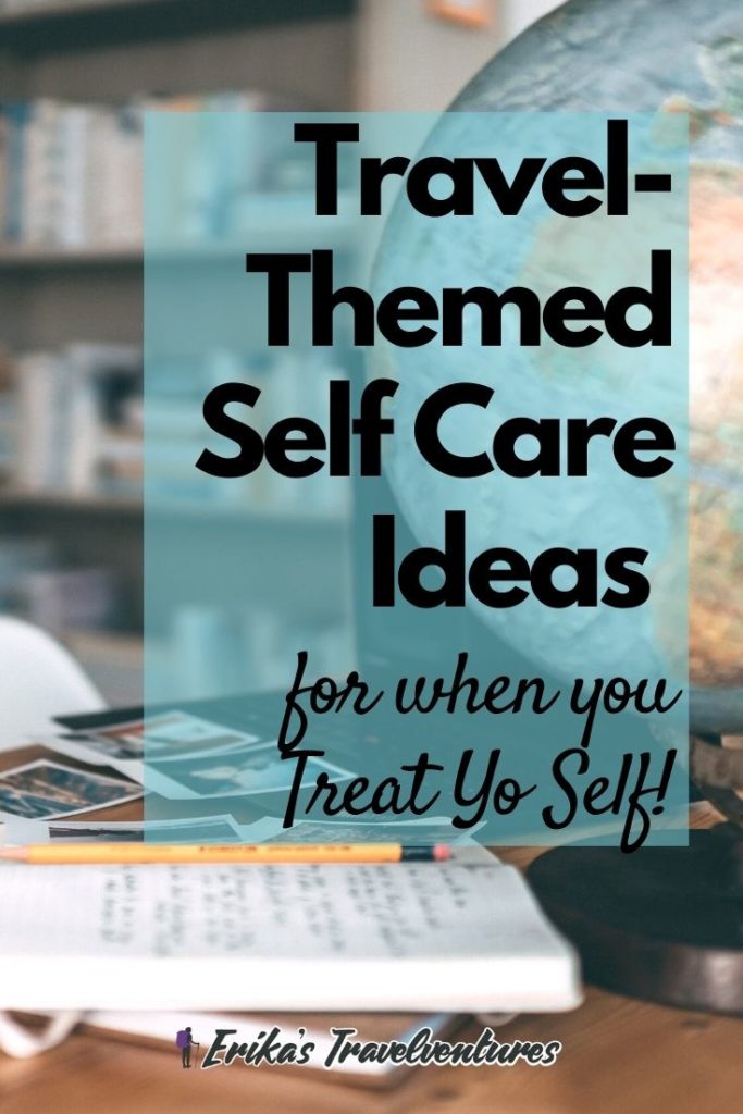 Travel themed self care ideas, mental health day travel themed ideas, self care ideas with a travel-theme, listen to international music, watch international documentaries, order international takeout cuisine