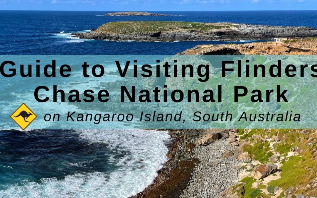 Visiting Flinders Chase National Park on Kangaroo Island, Australia