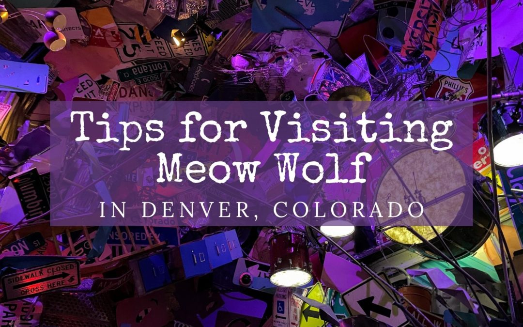 Meow Wolf in Denver, Meow Wolf at Convergence Station Denver, Tips for visiting Meow Wolf in Denver, how to get to Meow Wolf in Denver, Guide to visiting Meow Wolf Convergence Station in Denver