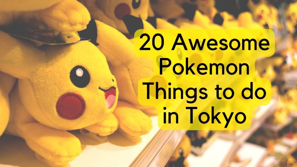 Awesome Pokemon things to do in Tokyo, Pokemon activities in Tokyo, Pokemon Centers in Tokyo, Tokyo Pokemon things to do, Pokémon Adventures in Tokyo, where to see Pikachu in Tokyo