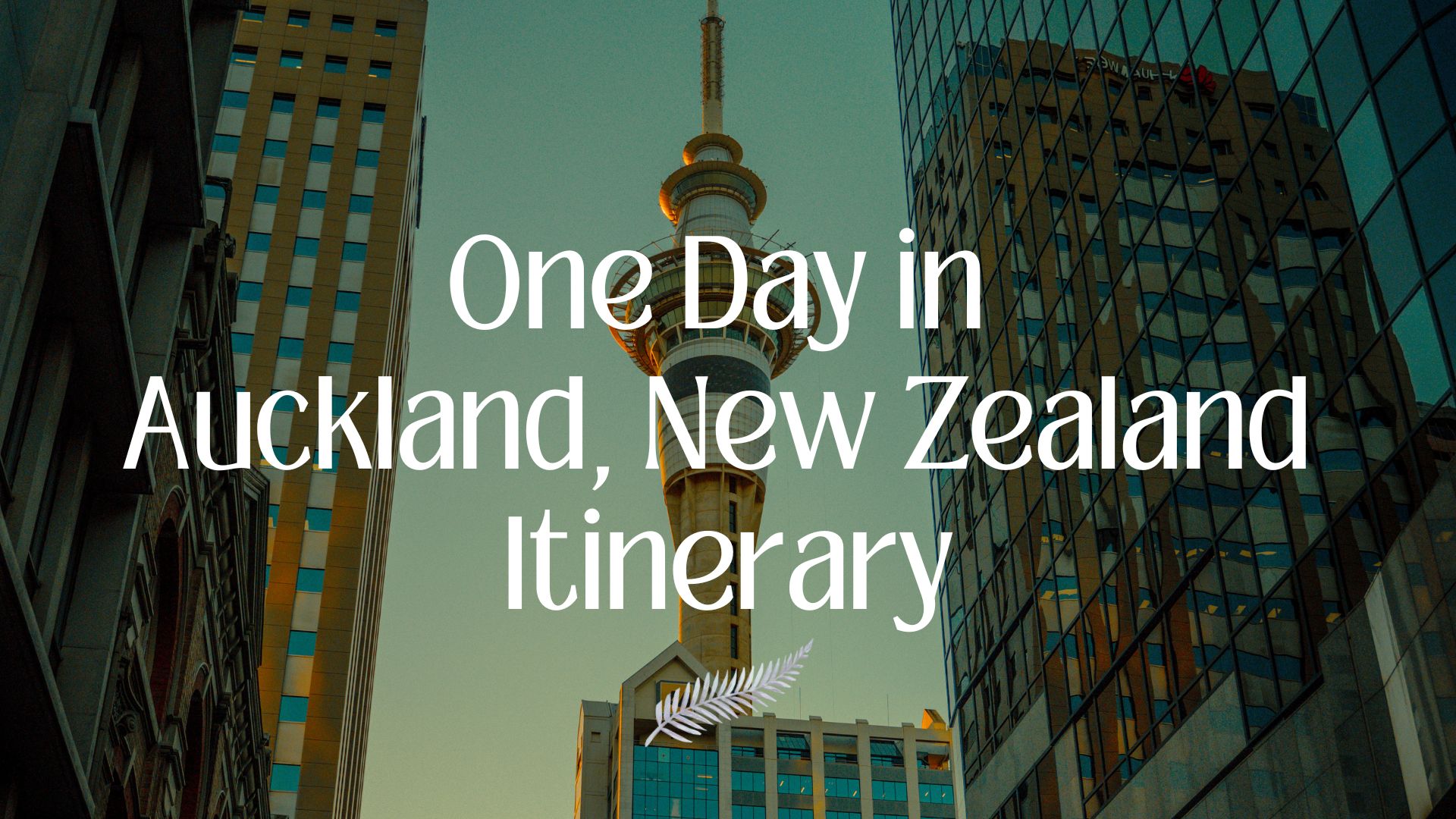 One day in Auckland, Auckland in one day, Auckland in a day, One Day in Auckland Itinerary cover