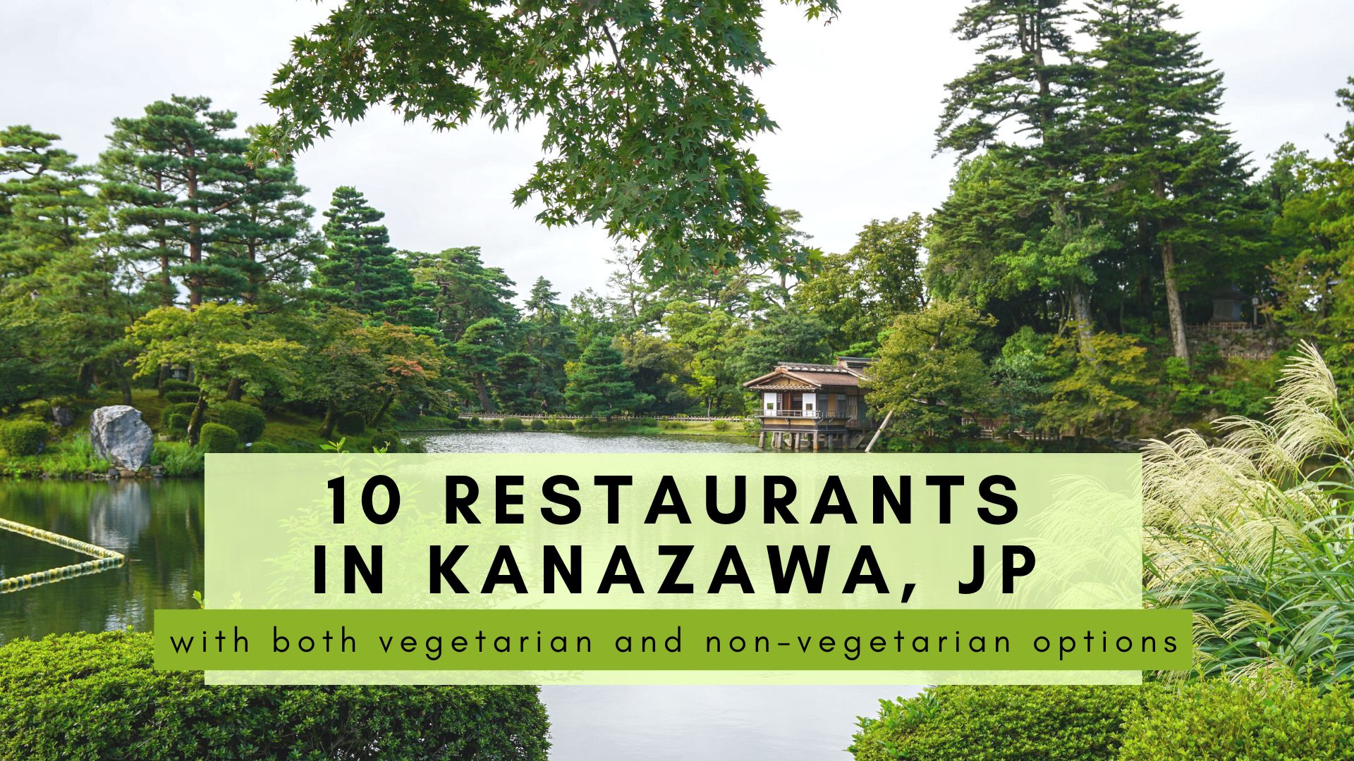 Kanazawa restaurants with vegetarian options, Kanazawa Japan vegetarian restaurants, Where to eat in Kanazawa with vegetarian and non-vegetarian options