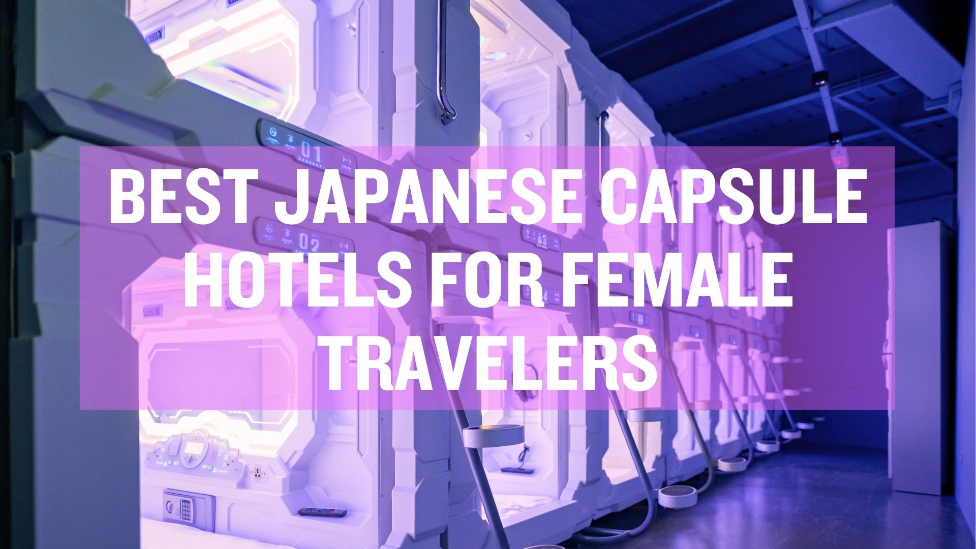 best Japanese capsule hotels for female travelers
