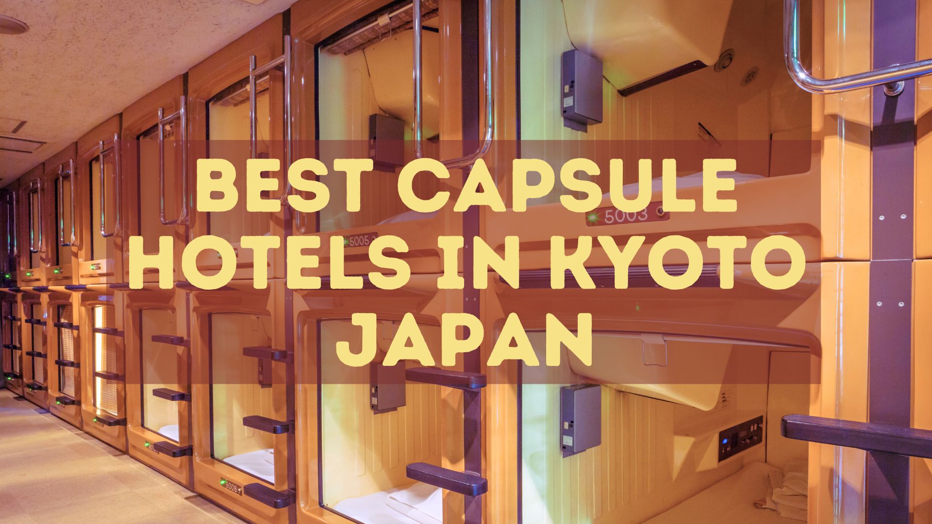 Best capsule hotels in Kyoto, budget friendly capsule hotels Kyoto, Kyoto pod hotels, top rated capsule hotels in kyoto