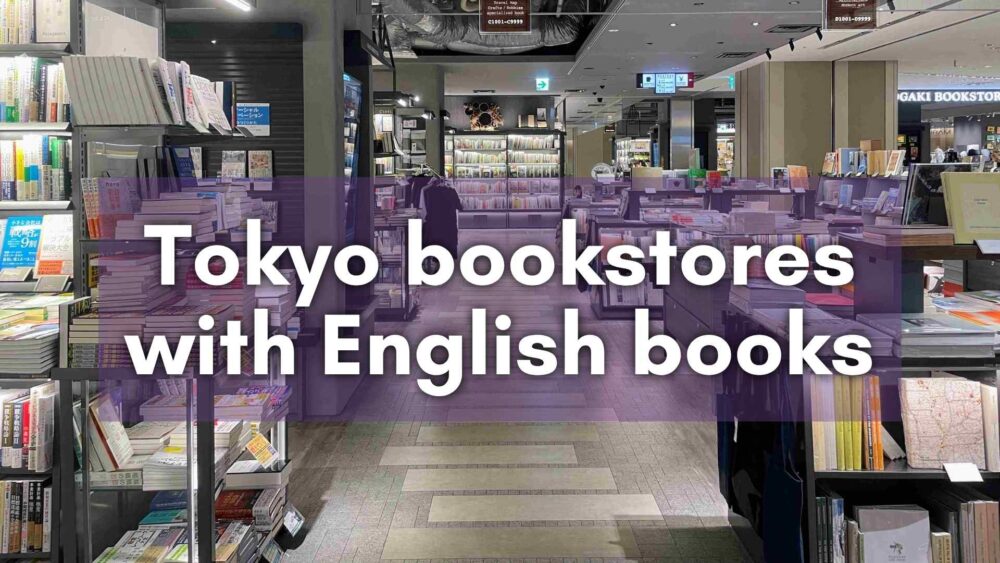 Best Tokyo bookstores, Tokyo bookstores with English books, English bookstores in Tokyo, English books in Tokyo
